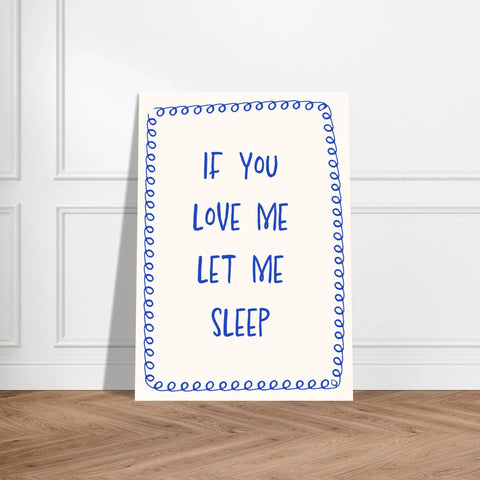 If You Love Me Let Me Sleep