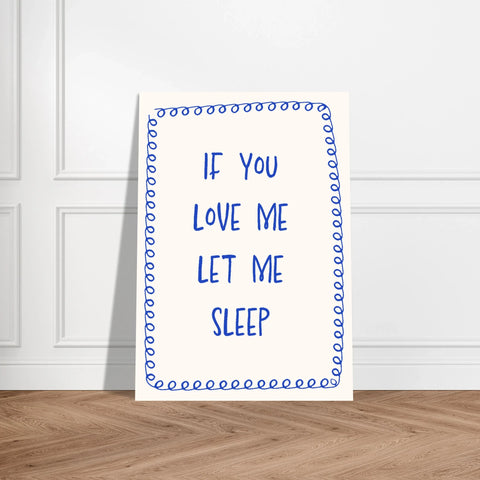 If You Love Me Let Me Sleep