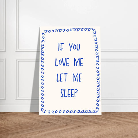 If You Love Me Let Me Sleep